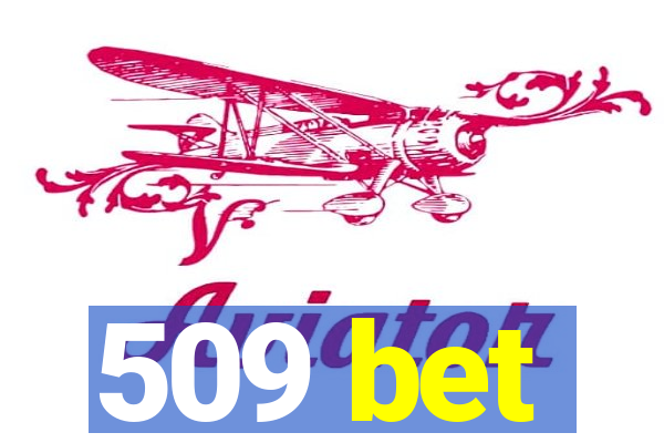 509 bet